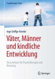 Real books download Väter, Männer und kindliche Entwicklung: Ein Lehrbuch für Psychotherapie und Beratung 9783662479940 (English Edition)