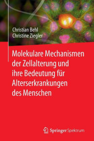 Title: Molekulare Mechanismen der Zellalterung und ihre Bedeutung für Alterserkrankungen des Menschen, Author: Christian Behl