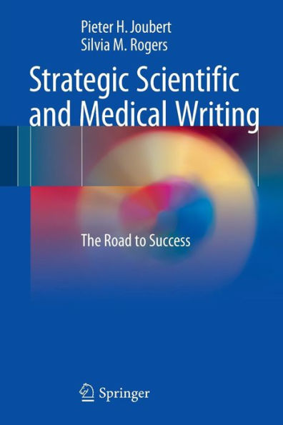 Strategic Scientific and Medical Writing: The Road to Success