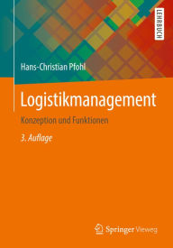 Title: Logistikmanagement: Konzeption und Funktionen, Author: Hans-Christian Pfohl