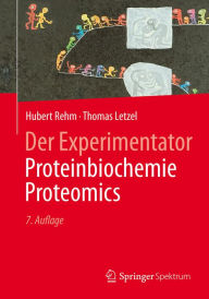 Title: Der Experimentator: Proteinbiochemie/Proteomics, Author: Hubert Rehm