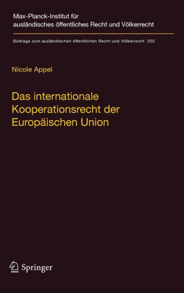 Das internationale Kooperationsrecht der Europï¿½ischen Union: Eine statistische und dogmatische Vermessung einer weithin unbekannten Welt