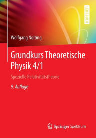 Title: Grundkurs Theoretische Physik 4/1: Spezielle Relativitï¿½tstheorie, Author: Wolfgang Nolting