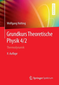 Free downloadable audiobooks for pc Grundkurs Theoretische Physik 4/2: Thermodynamik 9783662490327 by Wolfgang Nolting