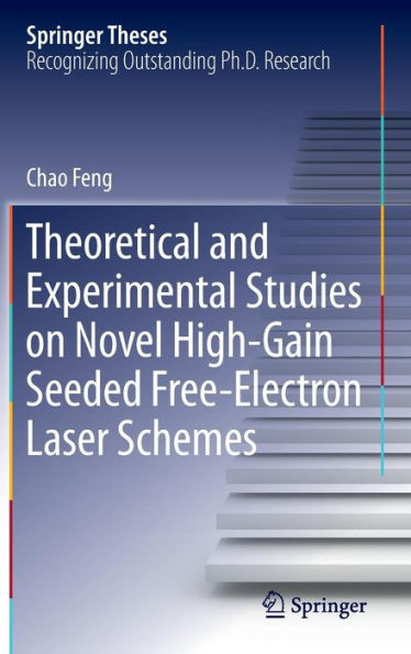 Theoretical and Experimental Studies on Novel High-Gain Seeded Free-Electron Laser Schemes