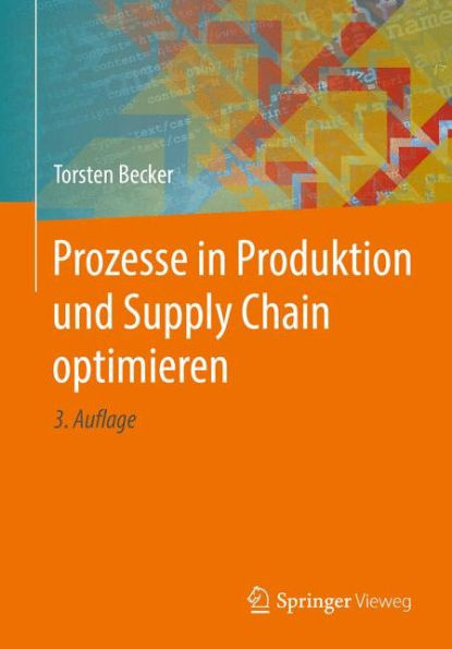 Prozesse in Produktion und Supply Chain optimieren / Edition 3