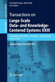 Title: Transactions on Large-Scale Data- and Knowledge-Centered Systems XXIII: Selected Papers from FDSE 2014, Author: Abdelkader Hameurlain