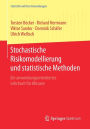 Stochastische Risikomodellierung und statistische Methoden: Ein anwendungsorientiertes Lehrbuch für Aktuare