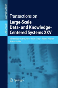 Title: Transactions on Large-Scale Data- and Knowledge-Centered Systems XXV, Author: Abdelkader Hameurlain