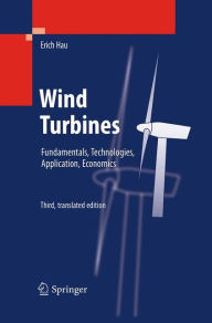 Title: Wind Turbines: Fundamentals, Technologies, Application, Economics, Author: Erich Hau