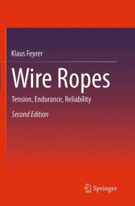 Title: Wire Ropes: Tension, Endurance, Reliability, Author: Klaus Feyrer