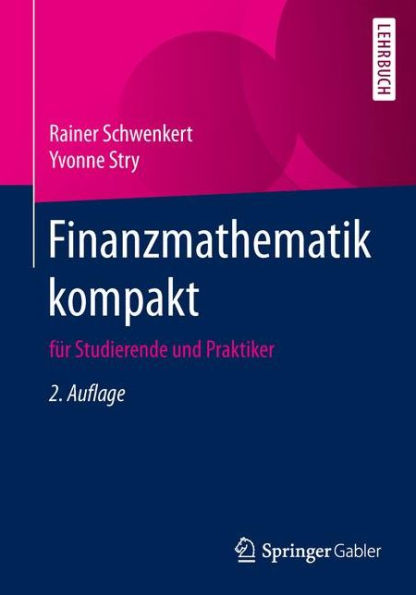 Finanzmathematik kompakt: für Studierende und Praktiker
