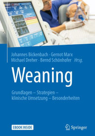 Title: Weaning: Grundlagen - Strategien - klinische Umsetzung - Besonderheiten, Author: Johannes Bickenbach