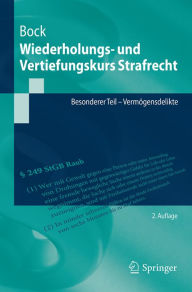 Title: Wiederholungs- und Vertiefungskurs Strafrecht: Besonderer Teil - Vermögensdelikte, Author: Dennis Bock