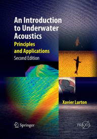 Title: An Introduction to Underwater Acoustics: Principles and Applications, Author: Xavier Lurton