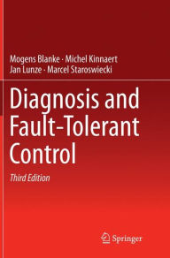 Title: Diagnosis and Fault-Tolerant Control, Author: Mogens Blanke