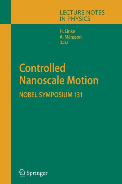 Controlled Nanoscale Motion: Nobel Symposium 131