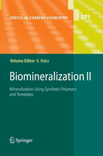 Biomineralization II: Mineralization Using Synthetic Polymers and Templates