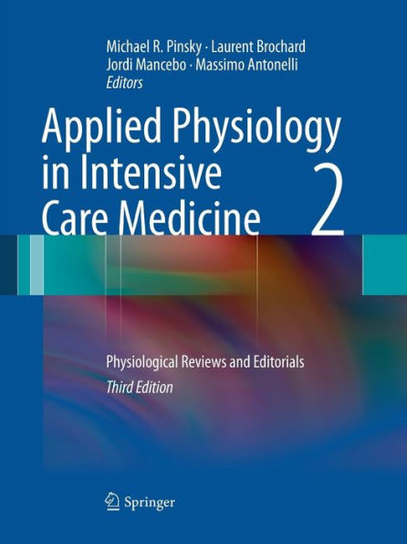 Applied Physiology in Intensive Care Medicine 2: Physiological Reviews and Editorials / Edition 3