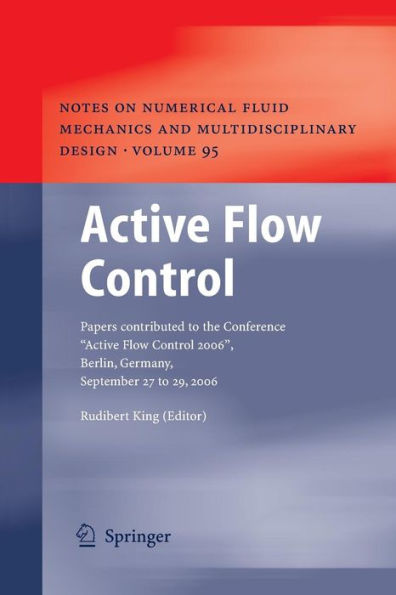 Active Flow Control: Papers contributed to the Conference "Active Flow Control 2006", Berlin, Germany, September 27 to 29, 2006