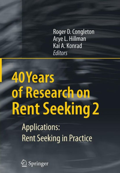40 Years of Research on Rent Seeking 2: Applications: Rent Seeking in Practice