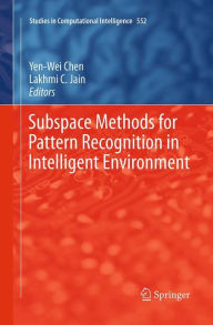 Title: Subspace Methods for Pattern Recognition in Intelligent Environment, Author: Yen-Wei Chen