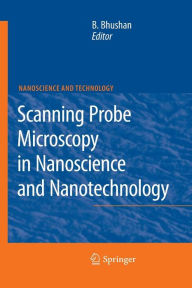 Title: Scanning Probe Microscopy in Nanoscience and Nanotechnology, Author: Bharat Bhushan