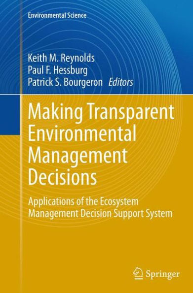 Making Transparent Environmental Management Decisions: Applications of the Ecosystem Decision Support System