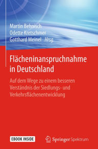 Title: Flächeninanspruchnahme in Deutschland: Auf dem Wege zu einem besseren Verständnis der Siedlungs- und Verkehrsflächenentwicklung, Author: Martin Behnisch