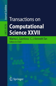 Title: Transactions on Computational Science XXVII, Author: Marina L. Gavrilova