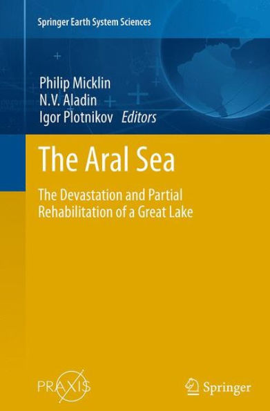 The Aral Sea: Devastation and Partial Rehabilitation of a Great Lake