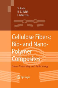 Title: Cellulose Fibers: Bio- and Nano-Polymer Composites: Green Chemistry and Technology, Author: Susheel Kalia