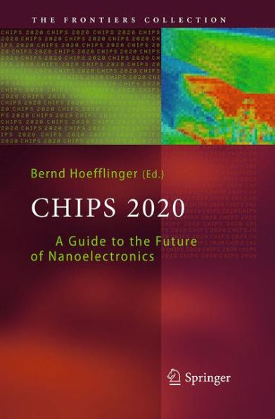 Chips 2020: A Guide to the Future of Nanoelectronics