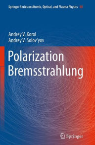 Title: Polarization Bremsstrahlung, Author: Andrey V. Korol