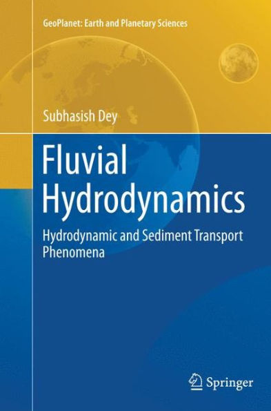 Fluvial Hydrodynamics: Hydrodynamic and Sediment Transport Phenomena