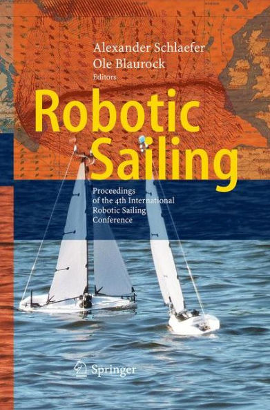 Robotic Sailing: Proceedings of the 4th International Sailing Conference