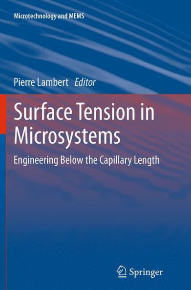 Surface Tension Microsystems: Engineering Below the Capillary Length