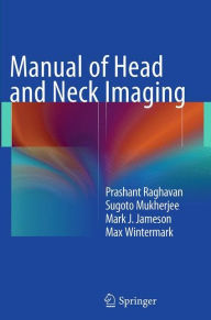 Title: Manual of Head and Neck Imaging, Author: Prashant Raghavan