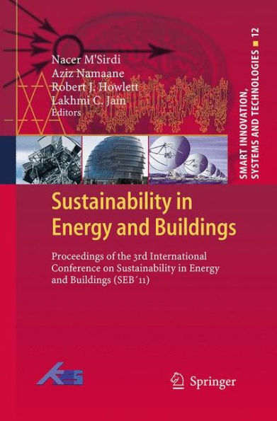 Sustainability Energy and Buildings: Proceedings of the 3rd International Conference on Buildings (SEBï¿½11)