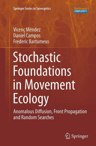 Stochastic Foundations Movement Ecology: Anomalous Diffusion, Front Propagation and Random Searches