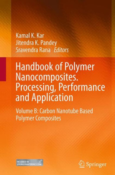 Handbook of Polymer Nanocomposites. Processing, Performance and Application: Volume B: Carbon Nanotube Based Composites