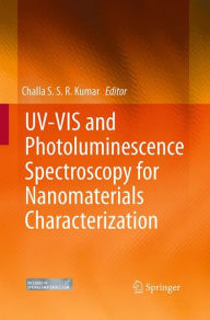 Title: UV-VIS and Photoluminescence Spectroscopy for Nanomaterials Characterization, Author: Challa S.S.R. Kumar