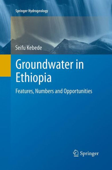 Groundwater Ethiopia: Features, Numbers and Opportunities