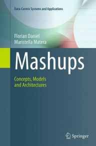 Title: Mashups: Concepts, Models and Architectures, Author: Florian Daniel