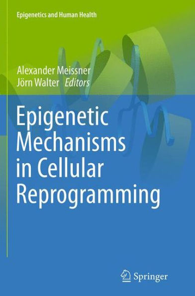 Epigenetic Mechanisms in Cellular Reprogramming