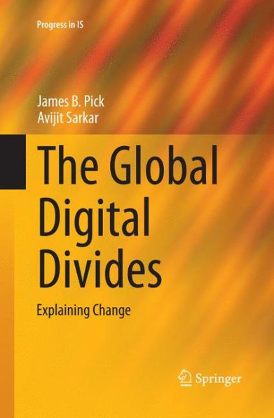 The Global Digital Divides: Explaining Change