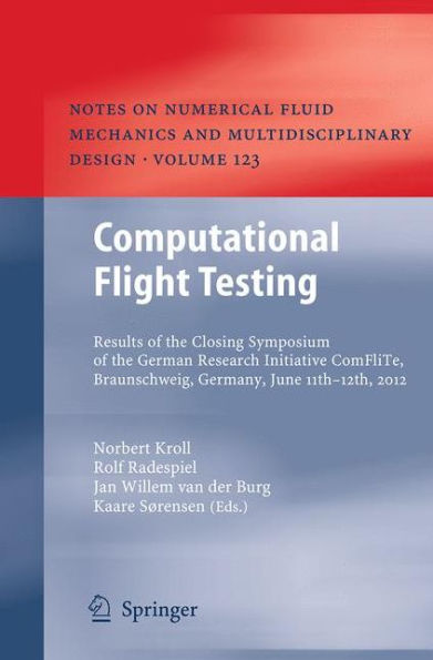 Computational Flight Testing: Results of the Closing Symposium German Research Initiative ComFliTe, Braunschweig, Germany, June 11th-12th, 2012