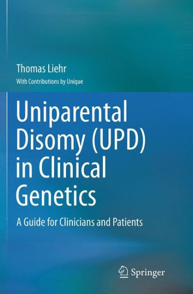 Uniparental Disomy (UPD) in Clinical Genetics: A Guide for Clinicians and Patients
