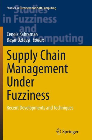 Supply Chain Management Under Fuzziness: Recent Developments and Techniques