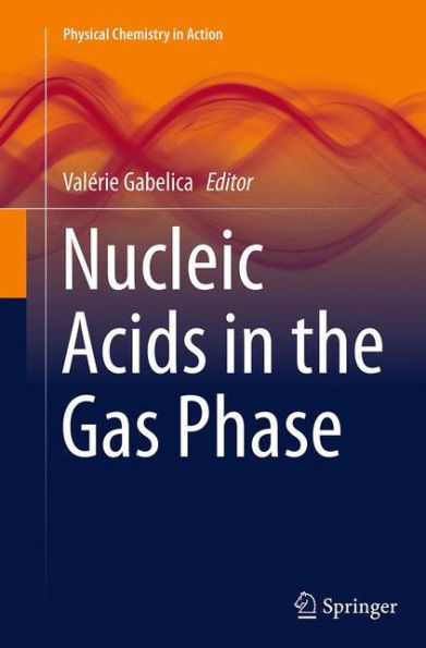 Nucleic Acids the Gas Phase